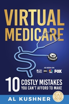 Paperback Virtual Medicare -10 Costly Mistakes You Can't Afford to Make Book