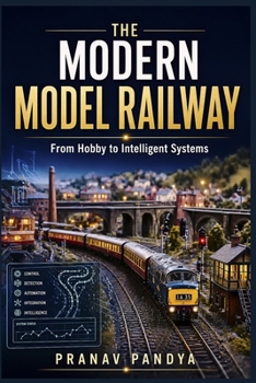 Paperback THE MODERN MODEL RAILWAY From Hobby to Intelligent Systems Book