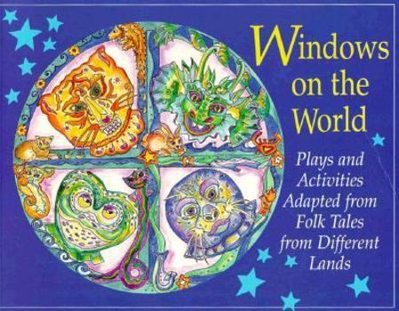 Paperback Windows on the World: Plays and Activities Adapted from Folk Tales from Different Lands Book