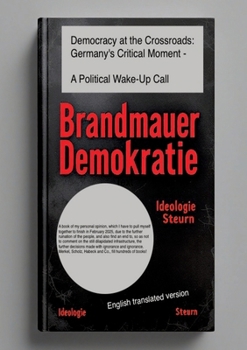 Democracy at Crossroads: Germany's critical moment -: A political wake-up call