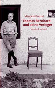 Paperback Thomas Bernhard und seine Verleger [German] Book