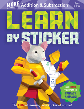 Paperback Learn by Sticker: More Addition & Subtraction: Use Math to Create 10 Fantasy Animals! Book