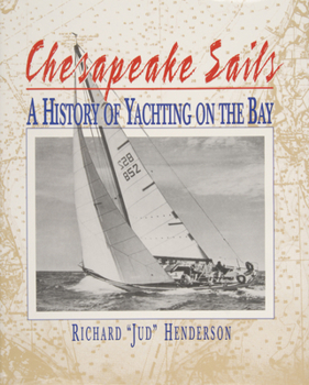 Hardcover Chesapeake Sails: A History of Yachting on the Bay Book