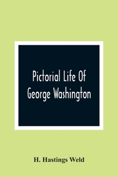 Paperback Pictorial Life Of George Washington: Embracing Anecdotes, Illustrative Of His Character. And Embellished With Engravings. For The Young People Of The Book