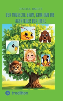Der magische Baum, Gina und die Abenteuer der Tiere (German Edition)