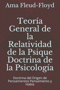 Paperback Teoría General de la Relatividad de la Psique Doctrina de la Psicología: Doctrina del Origen de Pensamientos Pensamiento y Habla [Spanish] Book