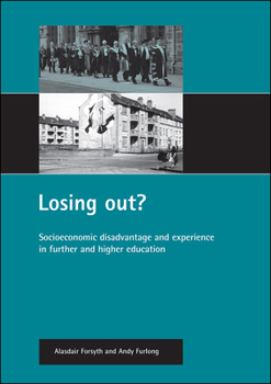 Losing Out!: Socioeconomic Disadvantage and Experience in Further and Higher Education