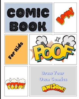 Paperback Comic Book: Blank Comic Notebook For Kids - Create Your Own Comic Strip, Drawing Sketches With This Classic Sketchbook Book