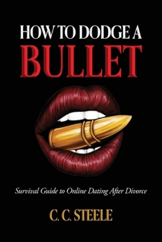 Paperback How to Dodge a Bullet: Survival Guide to Online Dating after Divorce Book