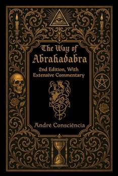 Paperback The Way of Abrahadabra: 2nd Edition, With Extensive Commentary Book