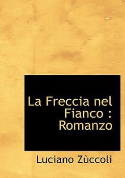 Paperback La Freccia Nel Fianco: Romanzo Book