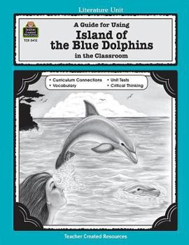 Paperback A Guide for Using Island of the Blue Dolphins in the Classroom Book