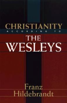 Paperback Christianity According to the Wesleys: The Harris Franklin Rall Lectures, 1954, Delivered at Garrett Biblical Institute, Evanston, Illinois Book