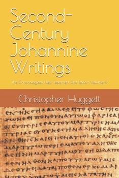 Paperback Second-Century Johannine Writings: The Chronological New Testament 3rd Edition Volume 9 Book