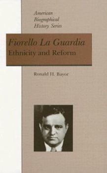 Paperback Fiorello La Guardia: Ethnicity and Reform Book