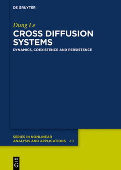 Hardcover Cross Diffusion Systems: Dynamics, Coexistence and Persistence Book