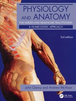 Paperback Physiology and Anatomy for Nurses and Healthcare Practitioners: A Homeostatic Approach, Third Edition Book