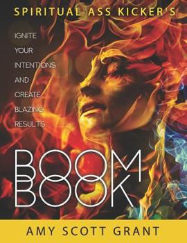 Paperback Boom Book: Ignite Your Intentions and Create Blazing Results Book