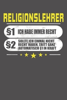 Religionslehrer §1 Ich Habe Immer Recht §2 Sollte Ich Einmal Nicht Recht Haben, Tritt Ganz Automatisch §1 In Kraft: Wochenplaner - ohne festes Datum für ein ganzes Jahr (German Edition)