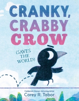 Hardcover Cranky, Crabby Crow (Saves the World) Book