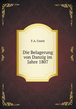 Paperback Die Belagerung von Danzig im Jahre 1807 [German] Book
