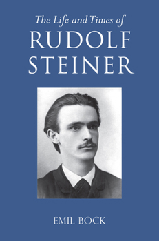 Paperback The Life and Times of Rudolf Steiner: Volume 1 and Volume 2 Book