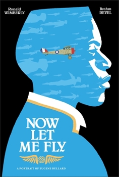 Hardcover Now Let Me Fly: A Portrait of Eugene Bullard Book