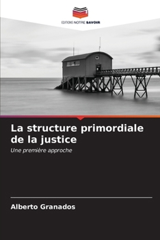 Paperback La structure primordiale de la justice [French] Book