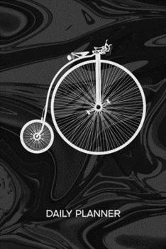 DAILY PLANNER WEEKLY CALENDAR: Bike Rider Organizer Undated - Blank 52 Weeks Monday to Sunday -120 Pages- Cycling Enthusiasts Notebook Journal ... To-Do List for Vintage Lover & 90s Kids