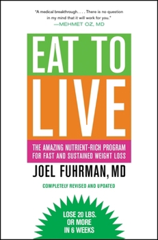 Paperback Eat to Live: The Amazing Nutrient-Rich Program for Fast and Sustained Weight Loss, Revised Edition Book