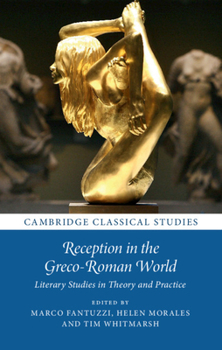 Hardcover Reception in the Greco-Roman World: Literary Studies in Theory and Practice Book