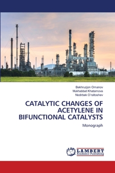 Paperback Catalytic Changes of Acetylene in Bifunctional Catalysts Book