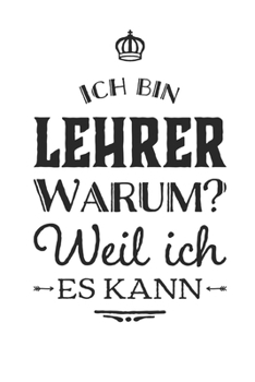 Paperback Lehrer weil ich es kann: Praktischer Wochenplaner für ein ganzes Jahr. 53 Seiten A5 [German] Book