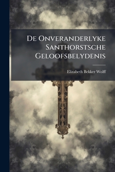 Paperback de Onveranderlyke Santhorstsche Geloofsbelydenis... Book