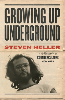 Paperback Growing Up Underground: A Memoir of Counterculture New York Book