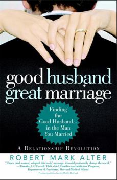 Paperback Good Husband, Great Marriage: Finding the Good Husband...in the Man You Married Book