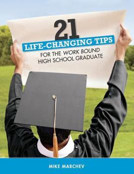 Paperback 21 Life-Changing Tips: For Work Bound High School Graduates Book
