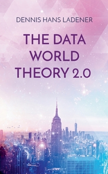 Paperback The Data World Theory 2.0: Philosophy made in Germany Book