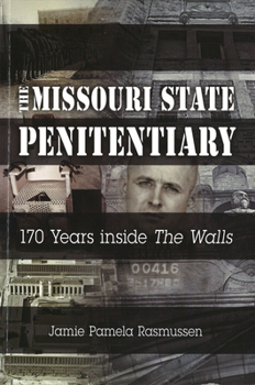 Paperback The Missouri State Penitentiary: 170 Years Inside the Walls Book