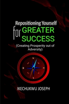 Paperback Repositioning Yourself for Greater Success: Creating Prosperity out of Adversity Book