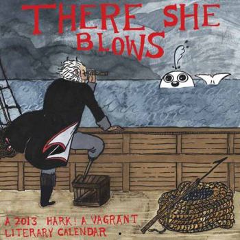Calendar There She Blows: A 2013 Hark! A Vagrant Literary Calendar Book