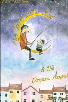 Paperback The Gold Star Kid & The Dream Angel Book