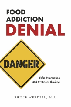Paperback Food Addiction Denial: False Information and Irrational Thinking Book