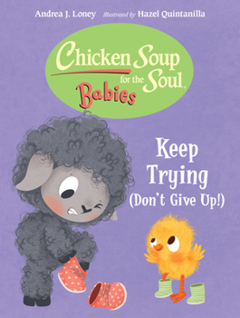 Board book Chicken Soup for the Soul Babies: Keep Trying (Dont Give Up!) Book