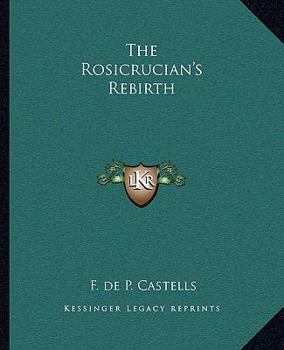 The Rosicrucian's Rebirth