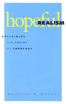 Paperback Hopeful Realism: Reclaiming the Poetry of Theology Book