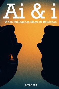 Paperback Ai & i: When Intelligence Meets Its Reflection Book