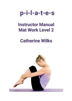 Paperback p-i-l-a-t-e-s Instructor Manual Mat Work Level 2 Book