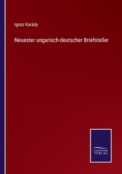 Paperback Neuester ungarisch-deutscher Briefsteller [German] Book