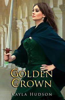 Golden Crown - Book #3 of the Royal Outlaw